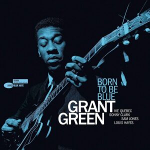 grant green - born to be blue