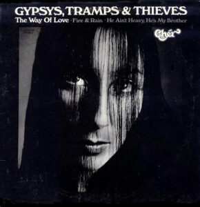 cher - gypsies, tramps & thieves